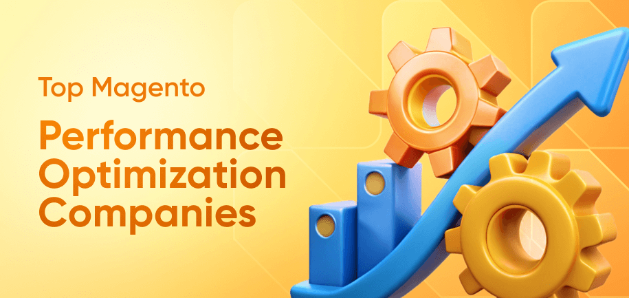 Top 7 Magento Performance Optimization Companies: A Comprehensive Guide