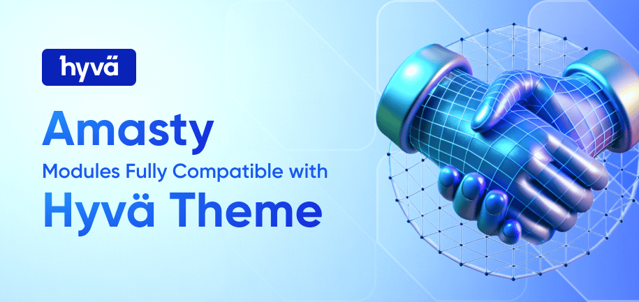 Big News: Amasty Modules are Fully Compatible with Hyvä Theme