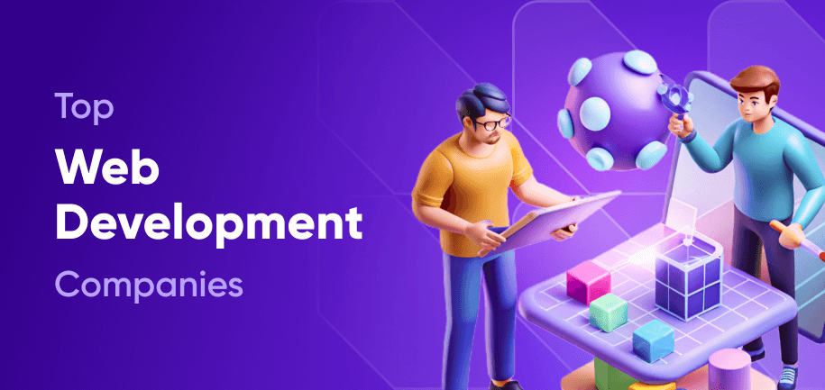 Top Web Development Firms: The Best Agencies to Help Build Your Online Presence